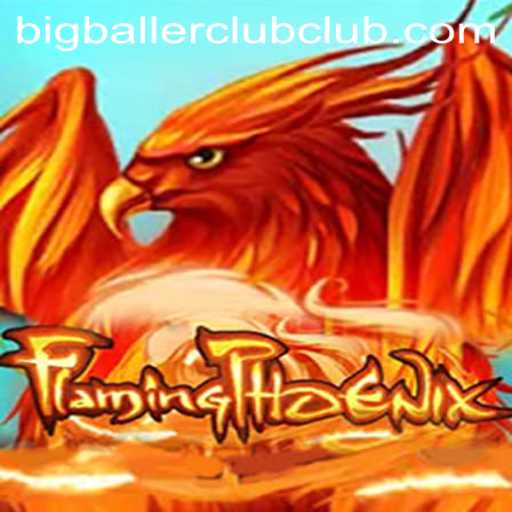 FlamingPhoenix: The Ultimate Gaming Experience with Big Baller Club