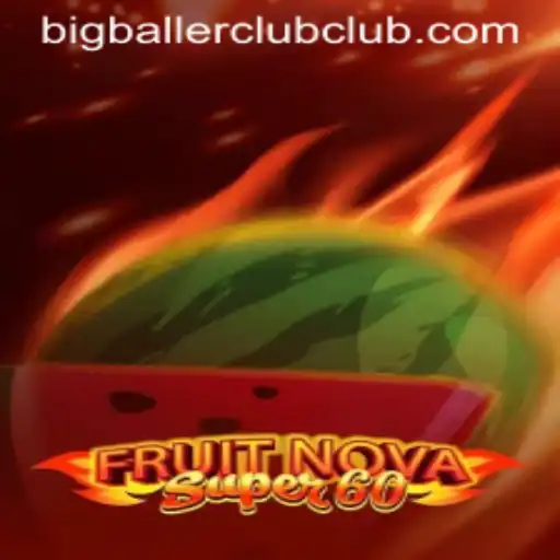 Exploring FruitNovaSuper60: A Gaming Experience at Big Baller Club