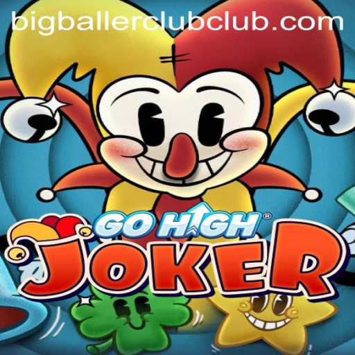 Exploring the Engaging World of GoHighJoker and the Rise of the Big Baller Club