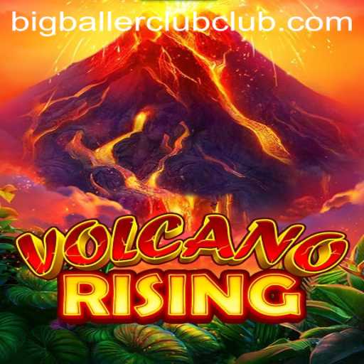 Explore the Thrills of VolcanoRising: Enter the Big Baller Club