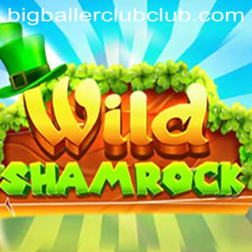 Exploring WildShamrock: A Thrilling Journey with the Big Baller Club